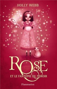 Rose, Tome 4 : Rose et le fantôme du miroir