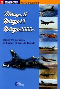 Les Mirage IV, Mirage F1 et Mirage 2000 en France et dans le Monde