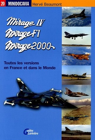 Les Mirage IV, Mirage F1 et Mirage 2000 en France et dans le Monde