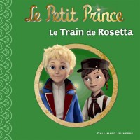 Le Petit Prince : Le Train de Rosetta