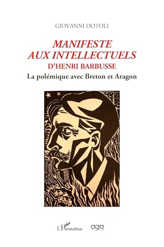 Manifeste aux intellectuels d'Henri Barbusse: La polémique avec Breton et Aragon