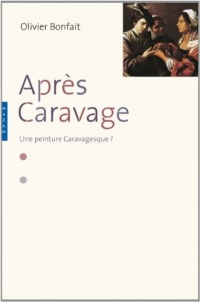 Après Caravage : Une peinture caravagesque ?