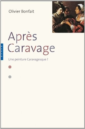 Après Caravage : Une peinture caravagesque ?