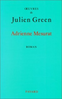 OEuvres de Julien Green : Adrienne Mesurat