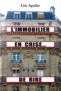 L'Immobilier en crise... de rire