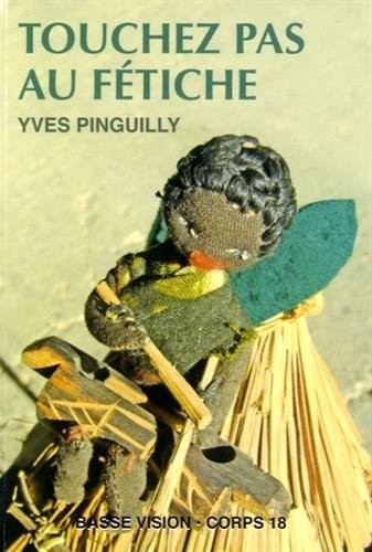 Touchez pas au fétiche : Les enquêtes du commissaire Frolot