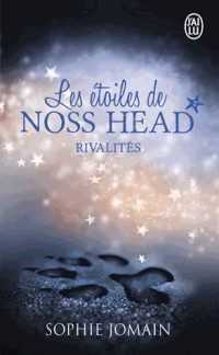 Les étoiles de Noss Head, Tome 2 : Rivalités