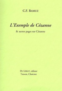 L'exemple de Cézanne : Et autres pages sur Cézanne