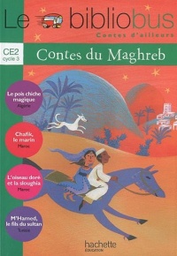 Le Bibliobus Nº 30 CE2 - Contes du Maghreb - Livre de l'élève - Ed.2010