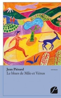 Le blues de Milo et Vénus: Nouvelles et poèmes en liberté