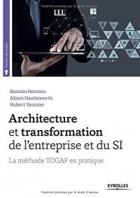 Architecture et transformation de l'entreprise et du SI : La méthode TOGAF en pratique