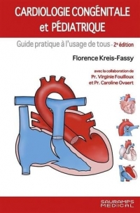 Cardiologie congénitale et pédiatrique 2ed: Guide pratique à l'usage de tous