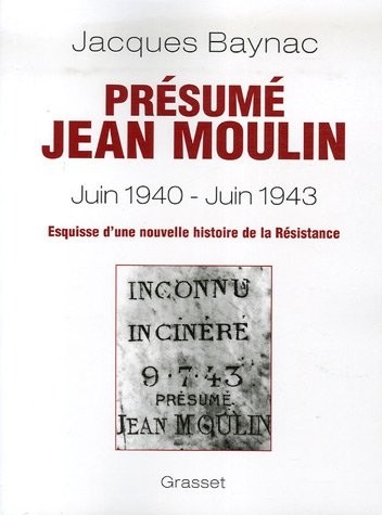 Présumé Jean Moulin, Juin 1940-Juin 1943