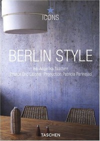 Berlin Style : Scenes, Interiors, Details