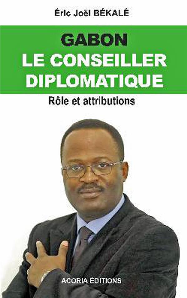 Gabon, le Conseiller diplomatique : Rôle et attributions