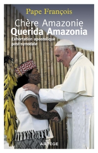 Chère Amazonie - Querida Amazonia: Exhortation apostolique post-synodale