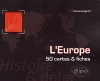 L'Europe : histoire et défis : 50 cartes et fiches