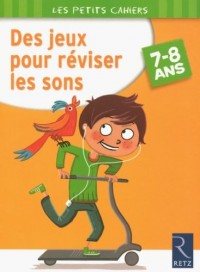Des jeux pour réviser les sons : 7-8 Ans