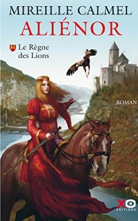 Aliénor - tome 1 : Le Règne des Lions