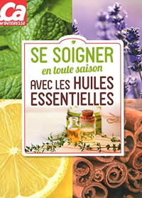 Se Soigner en Toute Saison avec les Huiles Essentielles