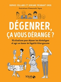 Dégenrer, ça vous dérange ? - 18 situations pour déjouer les stéréotypes et agir en faveur de l'égallité filles-garçons