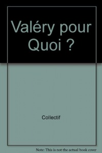 Valéry pour Quoi ?