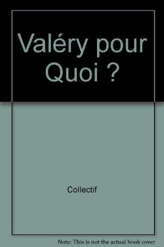 Valéry pour Quoi ?