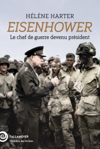 Eisenhower: Le chef de guerre devenu président