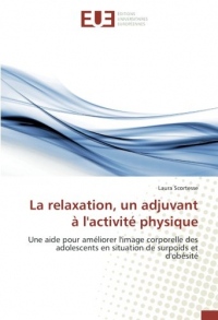 La relaxation, un adjuvant à l'activité physique: Une aide pour améliorer l'image corporelle des adolescents en situation de surpoids et d'obésité