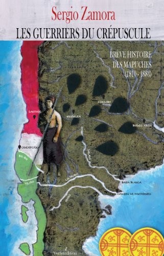 Breves Histoire des Mapuches T2 : les Guerriers du Crépuscule