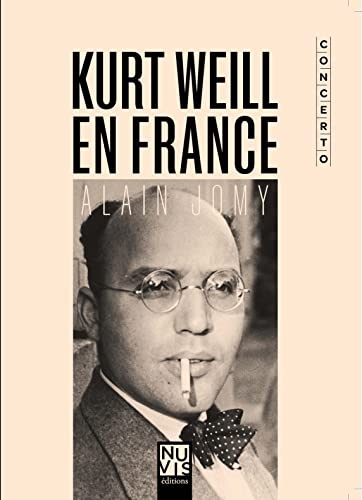Kurt Weill à Paris : Chronique d'une désillusion