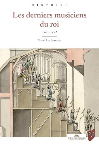 Les derniers musiciens du roi: 1761-1792