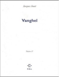 Vanghel : Théâtre IV