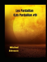Les Pardaillan (Les Pardaillan #9)