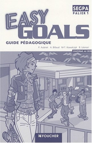 Easy goals SEGPA palier 1 : Guide pédagogique