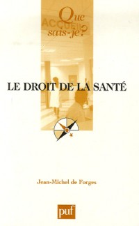 Que sais-je : Le Droit de la santé [9782130557067]