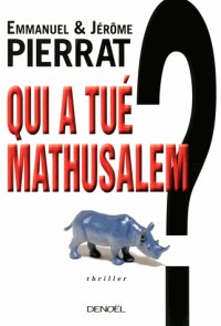 Qui a tué Mathusalem ?