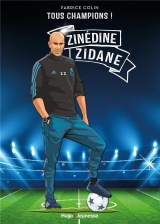 Tous champions ! Zinedine Zidane: À jamais le premier