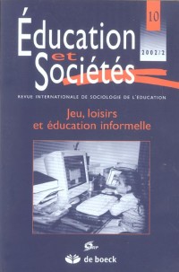 Education et Sociétés, N° 10, 2/2002 : Jeu, loisirs et éducation informelle