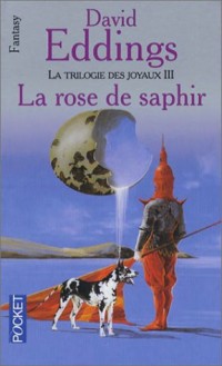 La Trilogie des joyaux, tome 3 : La Rose de saphir