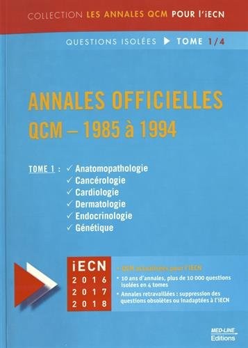 Annales officielles QCM - 1985 à 1994 : Questions isolées Tome 1, Anatomorphologie, Cancérologie, Cardiologie, Dermatologie, Endocrinologie, Génétique