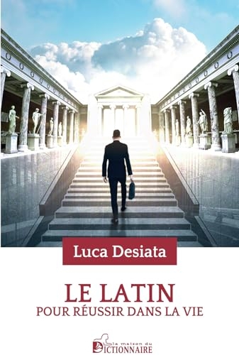 Le Latin pour réussir dans la vie