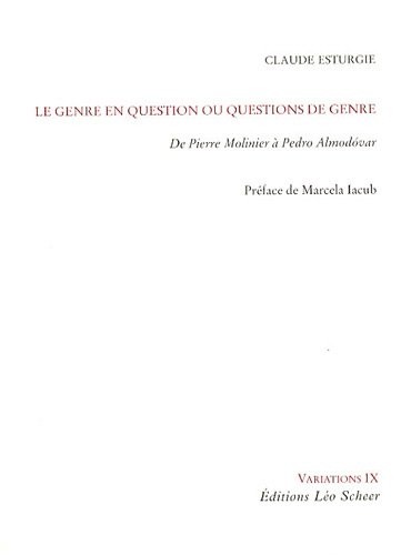 Le Genre en question ou Questions de genre. De Pierre Molinier à Pedro Almodovar