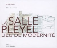 La salle Pleyel : Lieu de modernité, édition bilingue français-anglais