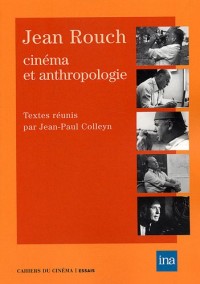 JEAN ROUCH. Cinéma et anthropologie