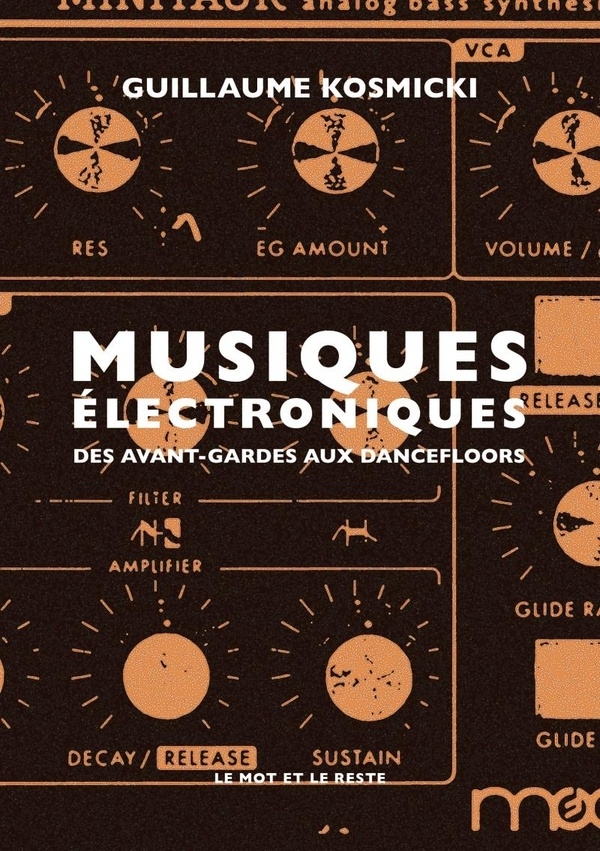 Musiques électroniques - Des avant-gardes aux dancefloors