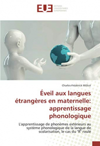 Éveil aux langues étrangères en maternelle: apprentissage phonologique: L'apprentissage de phonèmes extérieurs au système phonologique de la langue de scolarisation, le cas du