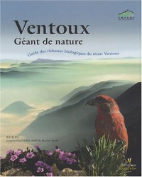 Ventoux Géant de nature : Guide des richesses biologiques du mont Ventoux