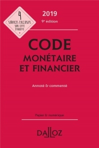 Code monétaire et financier 2019, annoté & commenté - 9e éd.