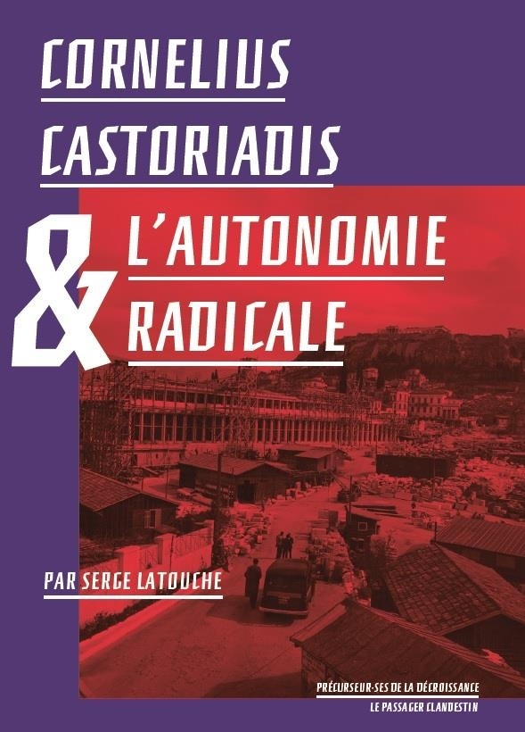 Cornélius Castoriadis et l'autonomie radicale